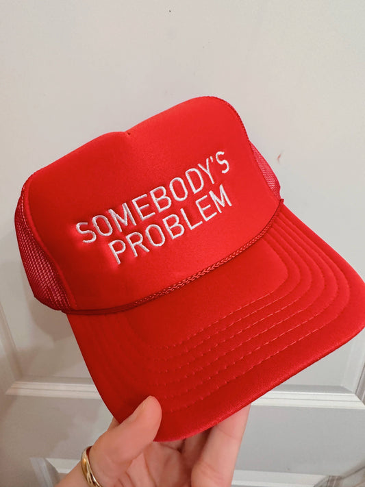 Somebody's Problem Red Trucker Hat -Embroidery