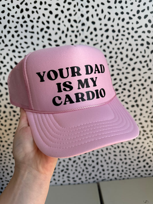 Your Dad Is My Cardio - Pink Trucker Hat