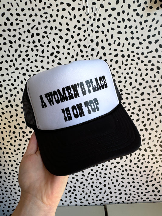 A Women's Place Is On Top Trucker Hat