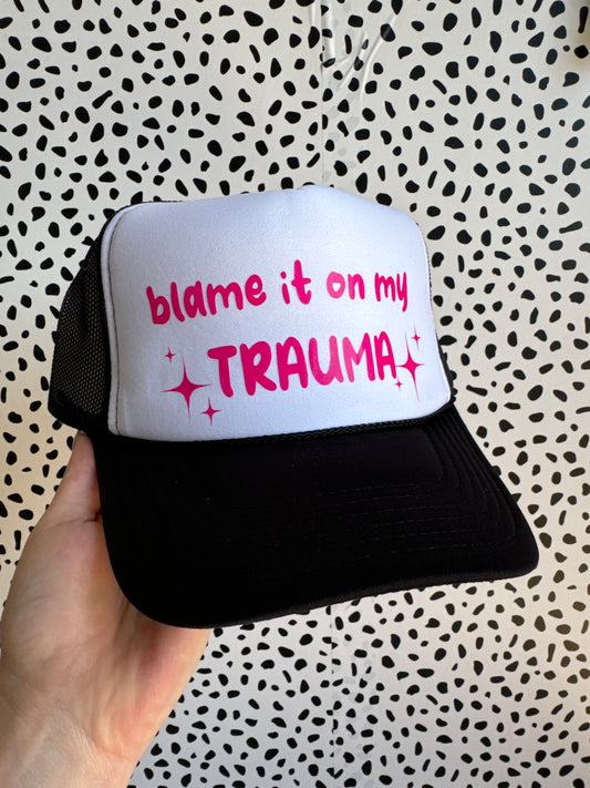 Blame It On My Trauma - Black Trucker Hat